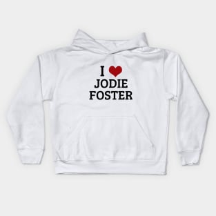 I Heart Jodie Foster Kids Hoodie